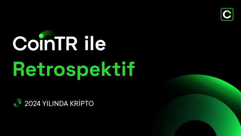 Kripto Dünyasına Retrospektif: CoinTR’nin 2024 raporu